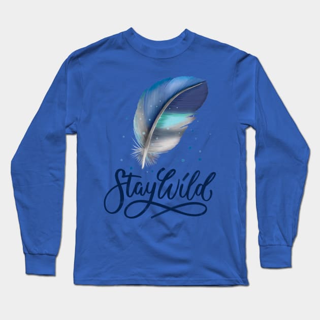 Stay wild Long Sleeve T-Shirt by CalliLetters